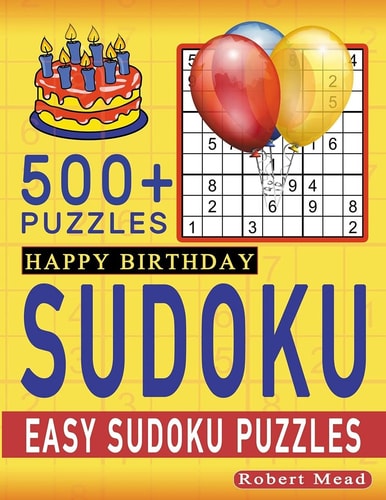 Birthday Sudoku Excellent and Memorable Happy Birthday Easy Sudoku Puzzle Book Gift