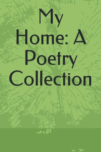 My Home A Poetry Collection