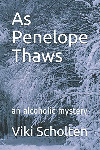 As Penelope Thaws An Alcoholic Mystery
