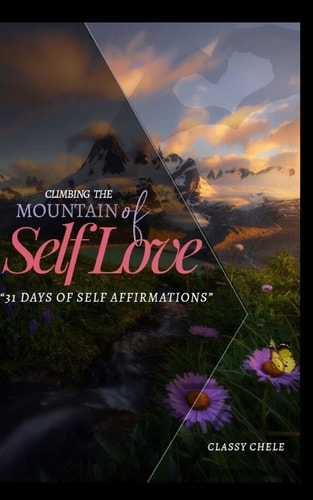 Climbing The Mountain Of Self Love 31 Days Of Self Affirmations