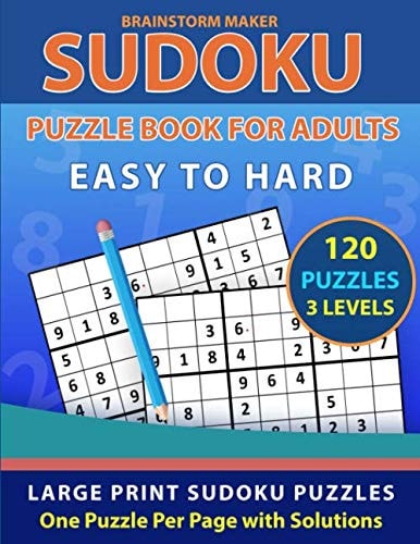 Sudoku Puzzle Book for Adults Easy to Hard 120 Large Print Sudoku Puzzles - One Puzzle Per Page with Solutions (Brain Games Book 10)
