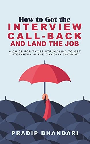 How to Get the Interview CallBack and Land the Job A Guide for Those Struggling to Get Interviews in the COVID-19 Economy