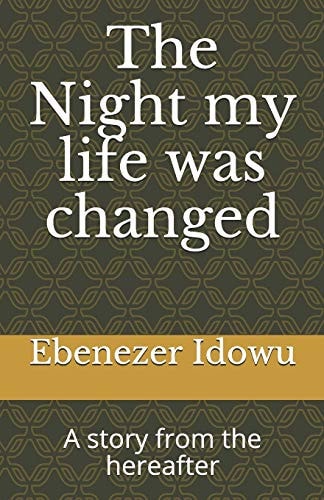 The Night My Life was Changed A Story from the Hereafter