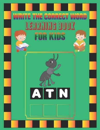 Write the Correct Word Learning Book for Kids Learning Book, Practice For Kids, Ages 3-12, Reading and Writing Practice.(Fun Learning Activities for Kids)