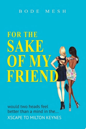 For the Sake of My Friend