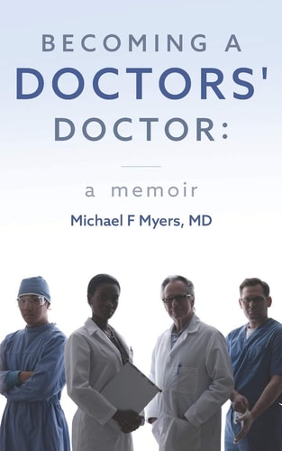 Becoming a Doctors' Doctor A Memoir