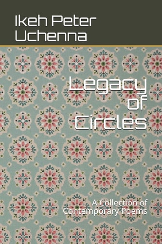Legacy of Circles A Collection of Contemporary Poems