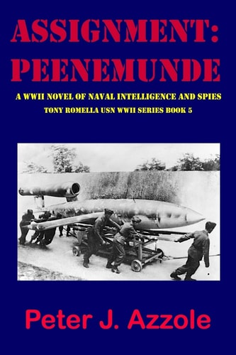 Assignment PEENEMUNDE: A WWII Novel of Naval Intelligence and Spies