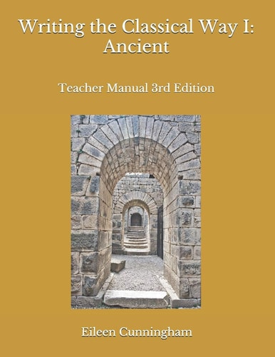 Writing the Classical Way I Ancient: Teacher Manual 3rd Edition