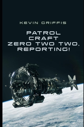 Patrol Craft Zero Two Two, Reporting!