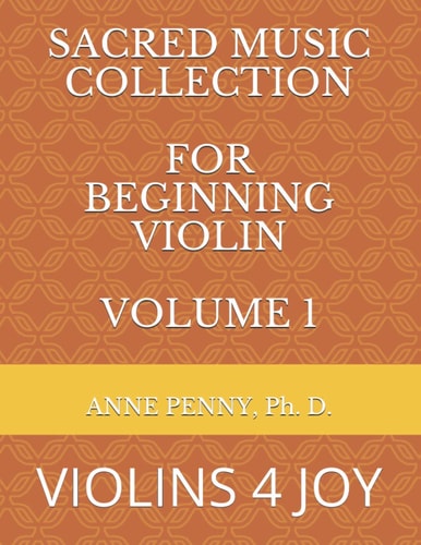 Sacred Music Collection for Beginning Violin, Volume 1 Violins 4 Joy