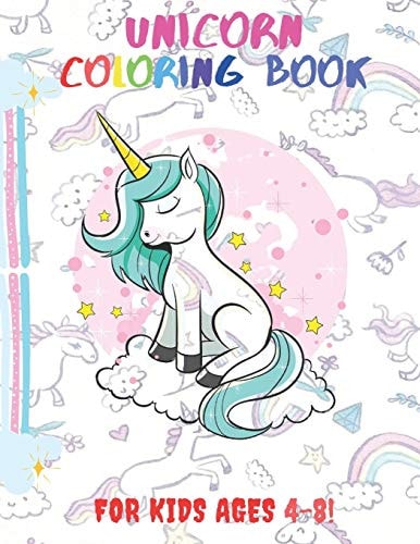 Unicorn Coloring Book For Kids Ages 4-8 50 + Bonus Cute, Unique Coloring Pages, Unicorn Coloring Book Adorable Drawings for Kids Ages 4-8