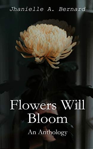Flowers Will Bloom An Anthology