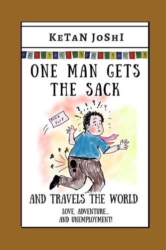 One Man Gets the Sack And Travels the World