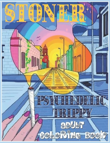 Stoner Coloring Book Psychedelic Trippy Coloring Book for Adults