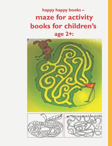 Happy Happy Books - Maze for Activity Books for Children's Age 2+ : Maze Learning and Strategic Drawing, Puzzles, Learning Activities, Draw, Games and Others..