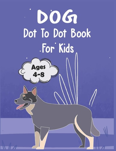 Dog Dot to Dot Book For Kids Ages 4-8 Connect the Dot Activities for Learning