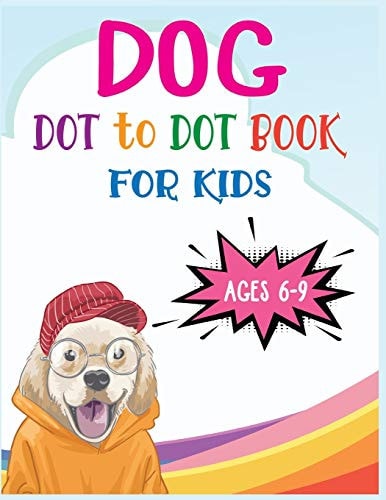 Dog Dot to Dot Book For Kids Ages 6-9 Connect the Dot Activities for Learning