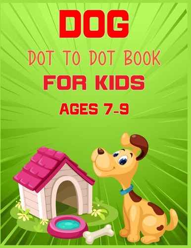 Dog Dot to Dot Book For Kids Ages 7-9 Connect the Dot Activities for Learning