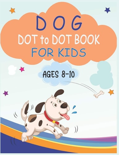 Dog Dot to Dot Book For Kids Ages 8-10 Connect the Dot Activities for Learning