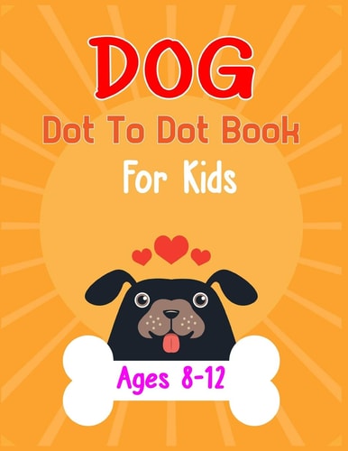 Dog Dot to Dot Book For Kids Ages 8-12 Connect the Dot Activities for Learning