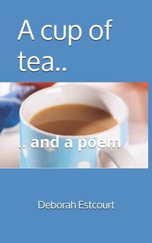 A Cup of Tea. . . . and a Poem