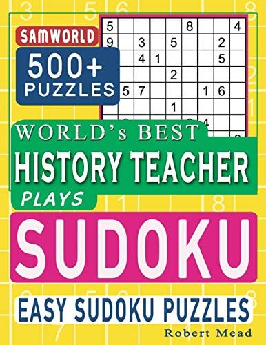 World's Best History Teacher Plays Sudoku Easy Sudoku Puzzle Book Gift For History Teacher Appreciation Birthday End of Year Retirement & Teachers Day Gift