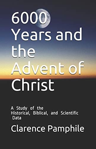 6000 Years and the Advent of Christ