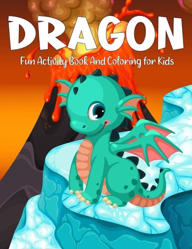 Dragon Fun Activity Book And Coloring for Kids An Adult Coloring Book with Adorable Dragon Babies, Cute Fantasy Creatures