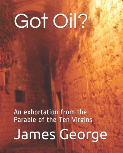 Got Oil? An Exhortation from the Parable of the Ten Virgins