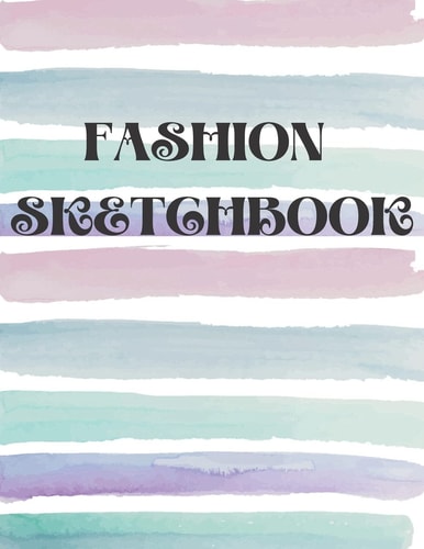 Fashion Sketchbook Book for Fashion Designers with Figure Templates