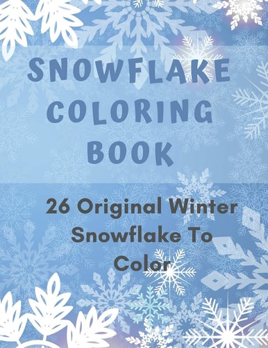 Snowflake Coloring Book 26 Winter Snowflake Design to Color, Fun For Adult