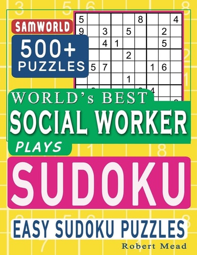 World's Best Social Worker Plays Sudoku Easy Sudoku Puzzle Book Gift for Social Worker Appreciation Birthday End of Year and Retirement Gift