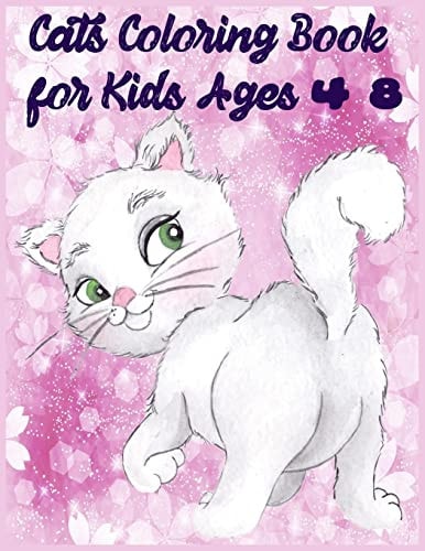 Cats Coloring Book for Kids Ages 4-8 A Children's Coloring Book and Activity Pages. For Home Or Travel, it Contains ... Maze and Puzzles and More.