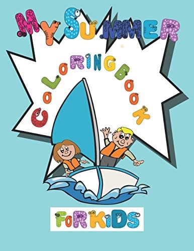 My Summer Coloring Book for Kids Coloring Book Summer Vacation Beach Theme Coloring Book for Preschool & Elementary.Great Gift for Boys & Girls