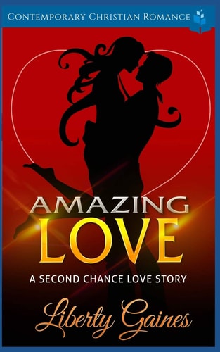 Amazing Love A Second Chance Love Story