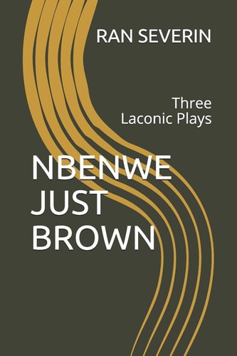 Nbenwe Just Brown Three Laconic Plays