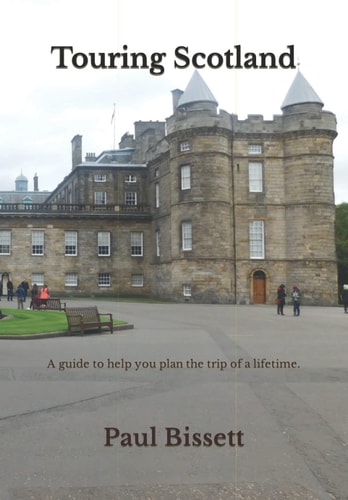 Touring Scotland A Guide to Help You Plan the Trip of a Lifetime