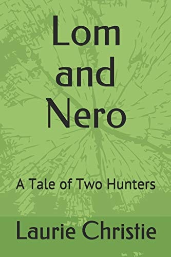 Lom and Nero A Tale of Two Hunters