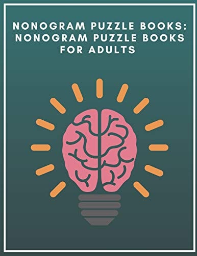 Nonogram Puzzle Books: Nonogram Puzzle Books for Adults Nonogram Puzzle Books Hard