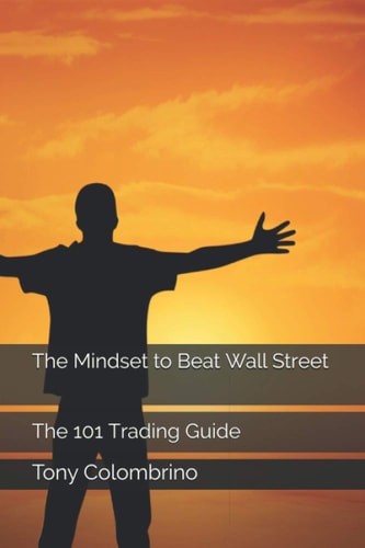 The Mindset to Beat Wall Street The 101 Trading Guide