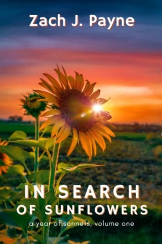 In Search of Sunflowers A Year of Sonnets, Volume 1