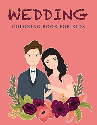 Wedding Coloring Book For Kids Wedding Drawings - Couples Coloring Pages - 37 Wedding Illustrations - For Girls And Boys Ages 4+