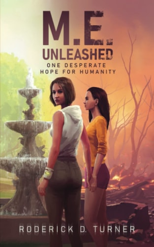 M. E. Unleashed One Desperate Hope for Humanity
