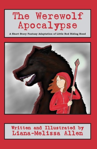The Werewolf Apocalypse A Short Story Fantasy Adaptation of Little Red Riding Hood