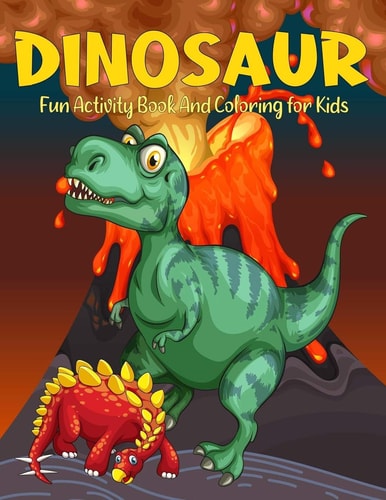 Dinosaur Activity Book And Coloring for Kids Realistic Dinosaur Designs For Boys and Girls Aged 6-12