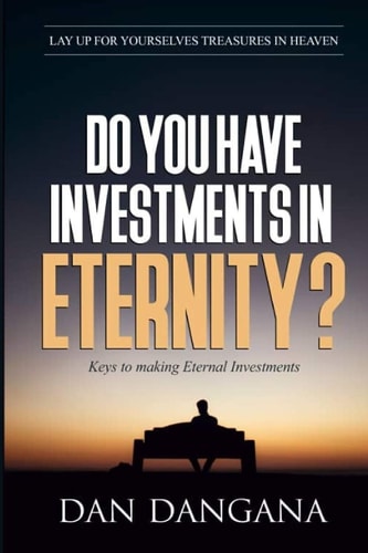 Do You Have Investments in Eternity? Keys to Make Eternal Investments