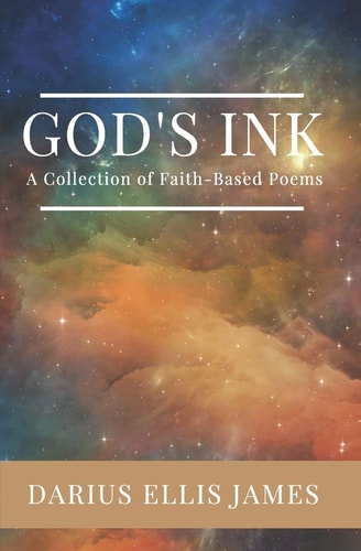 God's Ink A Collection of Faith-Based Poems