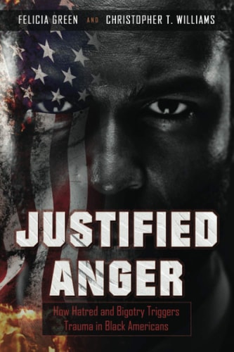 Justified Anger How Hatred and Bigotry Triggers Trauma in Black Americans