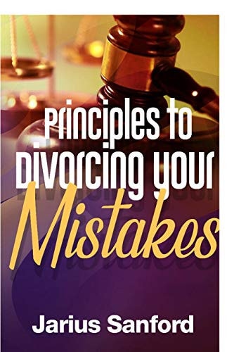Principles to Divorcing Your Mistakes
